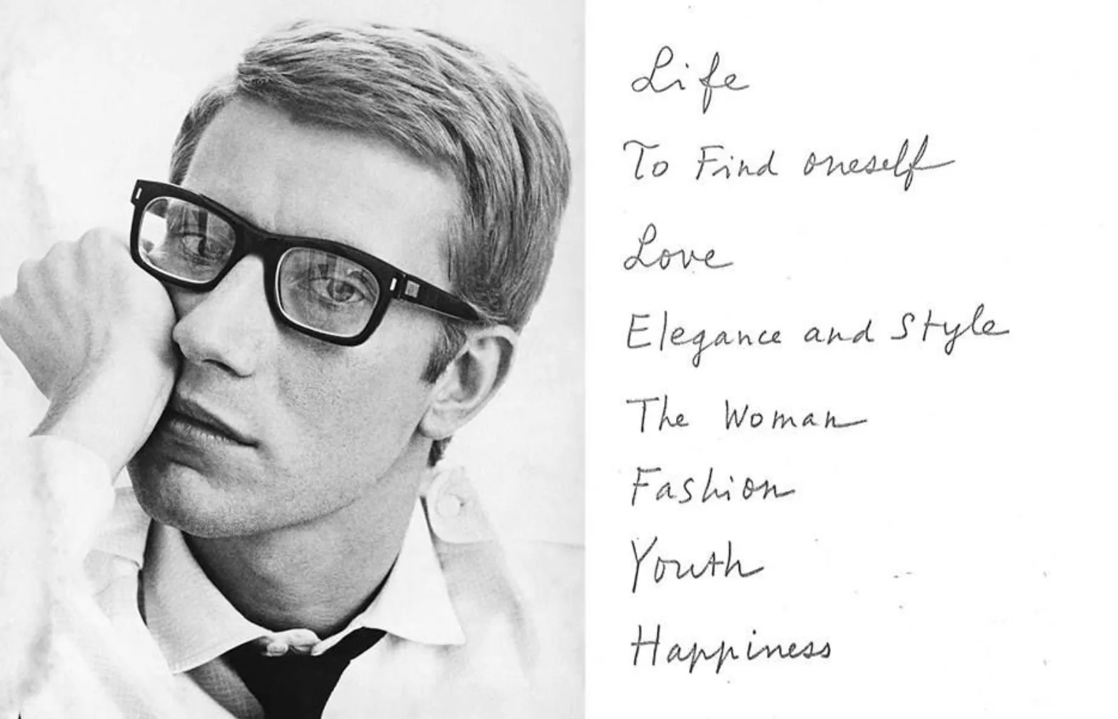 Yves Saint Laurent in glasses, a black-and-white portrait beside a handwritten list: Life, To find oneself, Love, Elegance and Style, The Woman, Fashion, Youth, Happiness